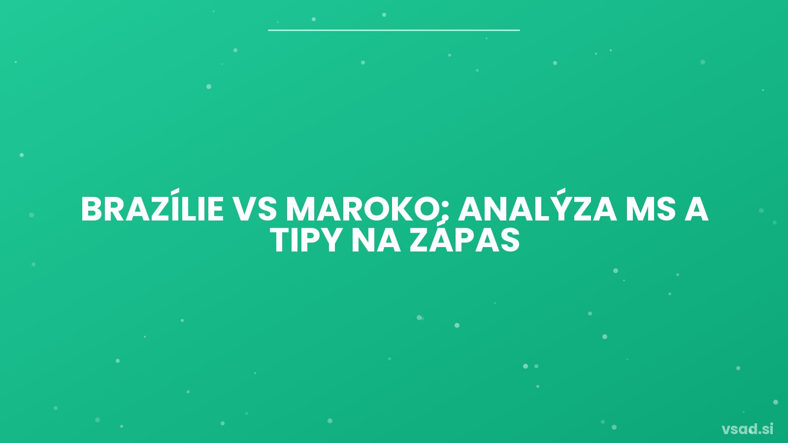 Brazílie vs Maroko: analýza MS a tipy na zápas