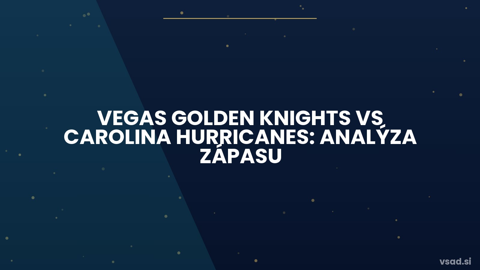 Vegas Golden Knights vs Carolina Hurricanes: analýza zápasu
